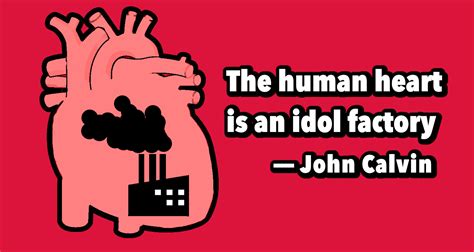 our hearts are an idol factory